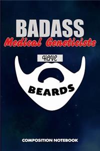 Badass Medical Geneticists Have Beards