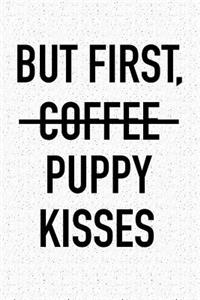 But First, Puppy Kisses