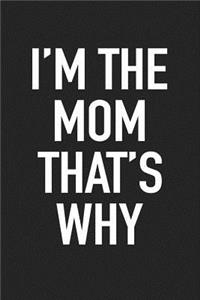I'm the Mom That's Why