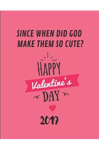 Since When Did God Make Them So Cute? Happy Valentine's Day 2019