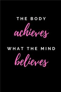 The Body Achieves What The Mind Believes