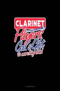 Clarinet Players God's Gift to Marching Band