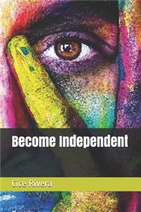 Become Independent