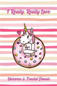 I Really, Really Love Unicorns & Frosted Donuts
