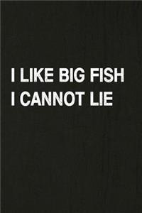 I Like Big Fish I Cannot Lie