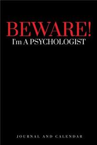 Beware! I'm a Psychologist