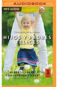 Hijos Y Padres Felices (Narración En Castellano)