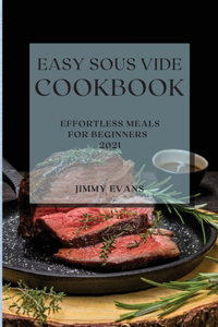 Easy Sous Vide Cookbook 2021