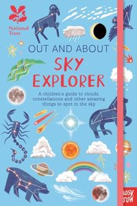 National Trust: Out and About Sky Explorer: A children’s guide to clouds, constellations and other amazing things to spot in the sky