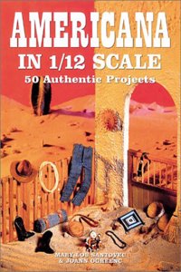 Americana in 1/12 Scale: 50 Authentic Projects