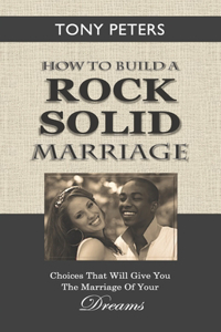 How to Build a Rock Solid Marriage