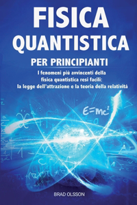 Fisica Quantistica Per Principianti