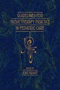 Guidelines for Music Therapy Practice in Pediatric Care