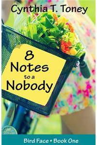8 Notes to a Nobody