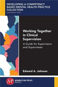 Working Together in Clinical Supervision
