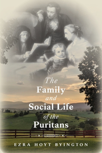 Family and Social Life of the Puritans