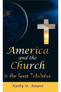 America and the Church in the Great Tribulation