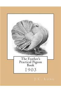 Feather's Practical Pigeon Book