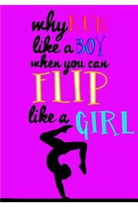 Flip Like A Girl (Gymnastics Journal For Girls)