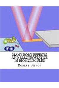 Many Body Effects and Electrostatics in Biomolecules