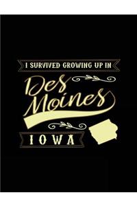 I Survived Growing Up In Des Moines Iowa