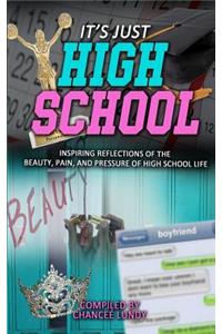 It's Just High School