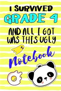I Survived Grade 4 And All I Got Was This Ugly Notebook.
