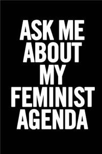 Ask Me about My Feminist Agenda