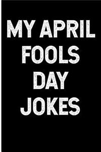My April Fools Day Jokes