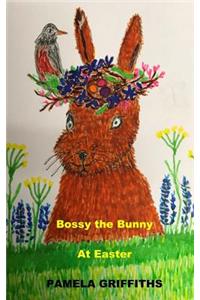 Bossy The Bunny At Easter