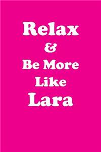 Relax & Be More Like Lara