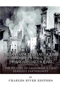 San Francisco Earthquake and Fire of 1906 & the 1989 Bay Area Earthquake