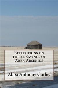 Reflections on the 44 Sayings of Abba Arsenius