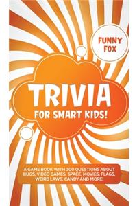 Trivia for Smart Kids!