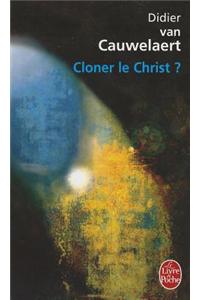 Cloner Le Christ