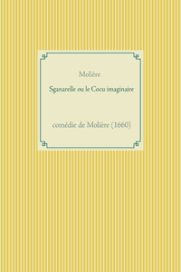 Sganarelle ou le Cocu imaginaire