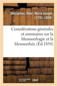 Considérations Générales Et Sommaires Sur La Blennorrhagie Et La Blennorrhée, Servant d'Introduction