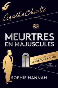 Meurtres en majuscules. Une nouvelle enquete d'Hercule Poirot