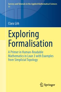 Exploring Formalisation: A Primer in Human-Readable Mathematics in Lean 3 with Examples from Simplicial Topology