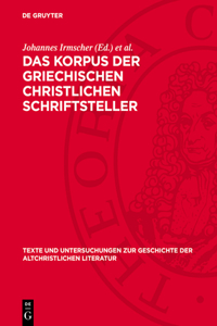Das Korpus Der Griechischen Christlichen Schriftsteller