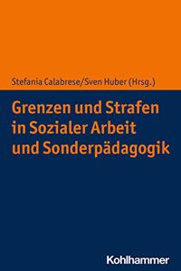 Grenzen Und Strafen in Sozialer Arbeit Und Sonderpadagogik