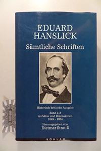 Eduard Hanslick. Samtliche Schriften: Historisch-Kritische Ausgabe