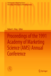 Proceedings of the 1991 Academy of Marketing Science (Ams) Annual Conference