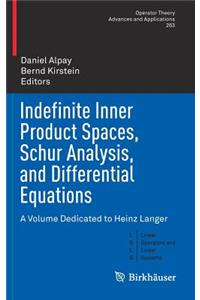 Indefinite Inner Product Spaces, Schur Analysis, and Differential Equations