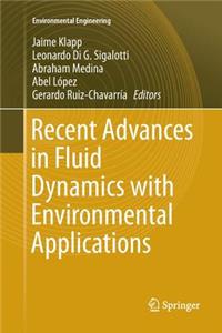 Recent Advances in Fluid Dynamics with Environmental Applications