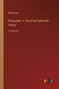 Redgauntlet - A Tale of the Eighteenth Century