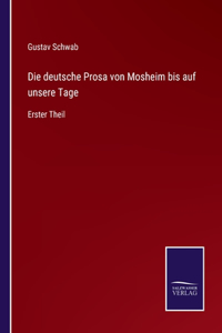 Die deutsche Prosa von Mosheim bis auf unsere Tage