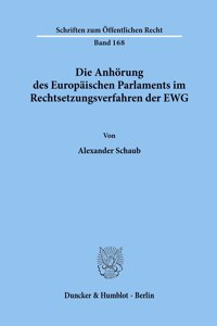 Die Anhorung Des Europaischen Parlaments Im Rechtsetzungsverfahren Der Ewg