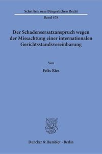 Der Schadensersatzanspruch Wegen Der Missachtung Einer Internationalen Gerichtsstandsvereinbarung