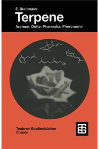 Terpene: Aromen, Düfte, Pharmaka, Pheromone